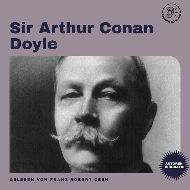 Sir Arthur Conan Doyle (Autorenbiografie)
