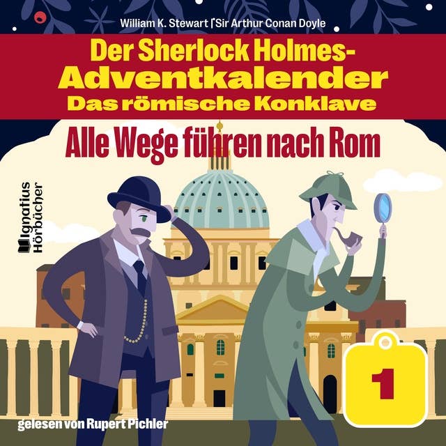 Alle Wege führen nach Rom (Der Sherlock Holmes-Adventkalender - Das römische Konklave, Folge 1)