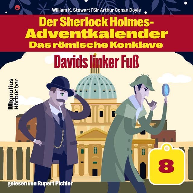 Davids linker Fuß (Der Sherlock Holmes-Adventkalender - Das römische Konklave, Folge 8)