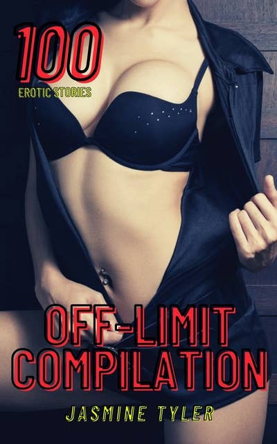 Off-Limit Compilation: 100 Erotic Stories
