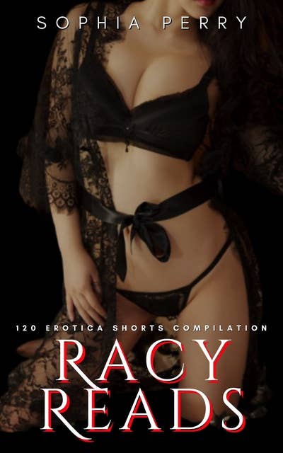 Racy Reads: 120 Erotica Shorts Compilation