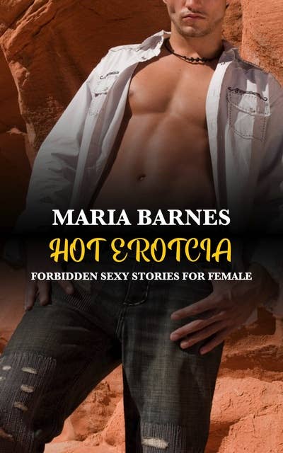 Hot Erotcia: Forbidden Sexy Stories for Females
