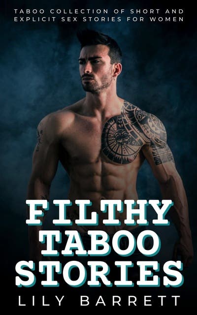 Filthy Taboo Stories Taboo Collection of Short and Explicit Sex  