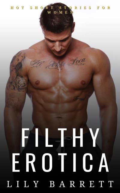 Filthy Erotica: Hot Short Stories for Women