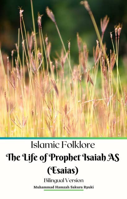 Islamic Folklore The Life of Prophet Isaiah AS (Esaias) Bilingual Version