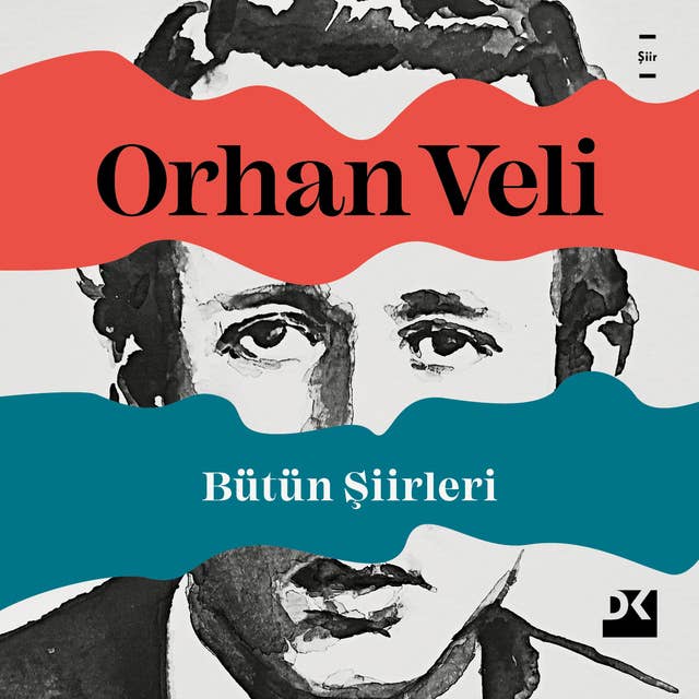 Orhan Veli - Bütün Şiirleri by Orhan Veli Kanık