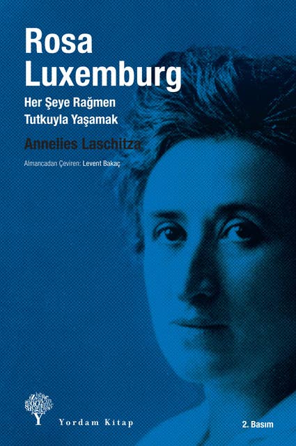 Rosa Luxemburg: Her Şeye Ramen Tutkuyla Yaşamak