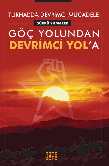 Turhal’da Devrimci Mücadele - Göç Yolundan Devrimci Yol’a