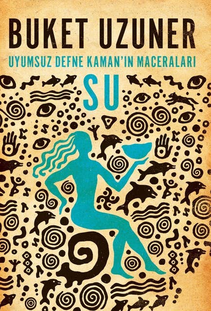 Uyumsuz Defne Kaman'ın Maceraları: Su 