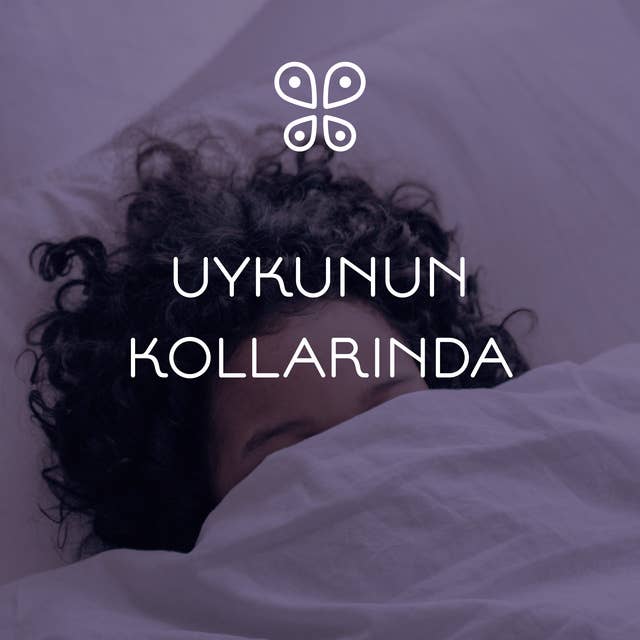 Uykunun Kollarında 