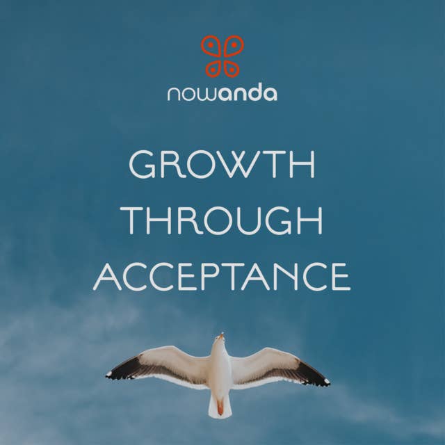 Growth Through Acceptance
