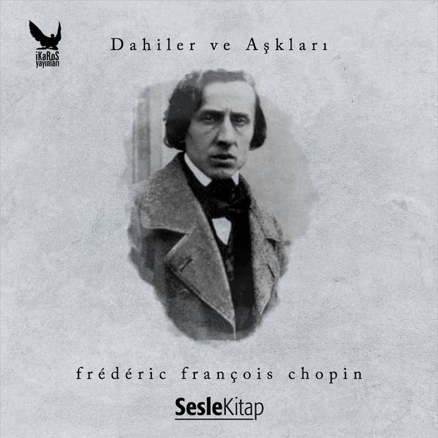 Frederic François Chopin - Dahiler ve Aşkları