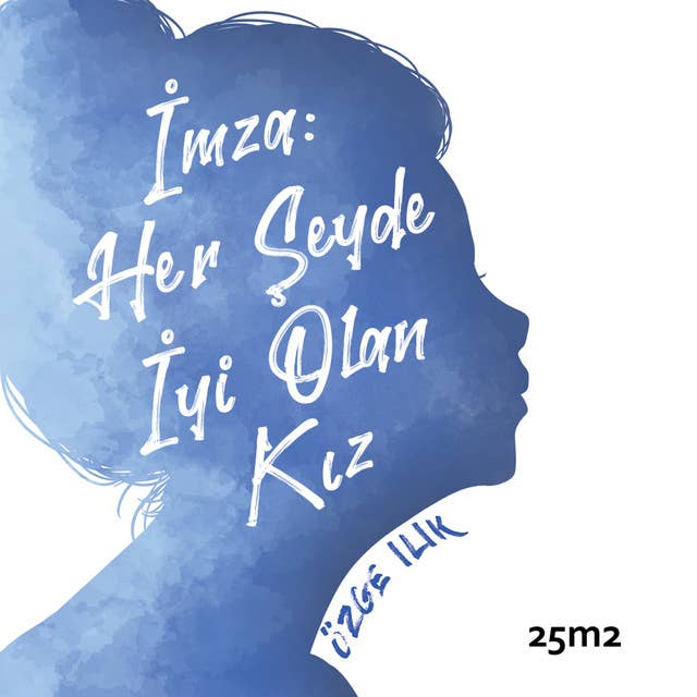 İmza: Her Şeyde İyi Olan Kız