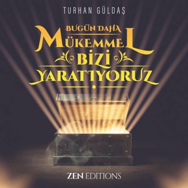 Bugün Daha Mükemmel Bizi Yaratıyoruz