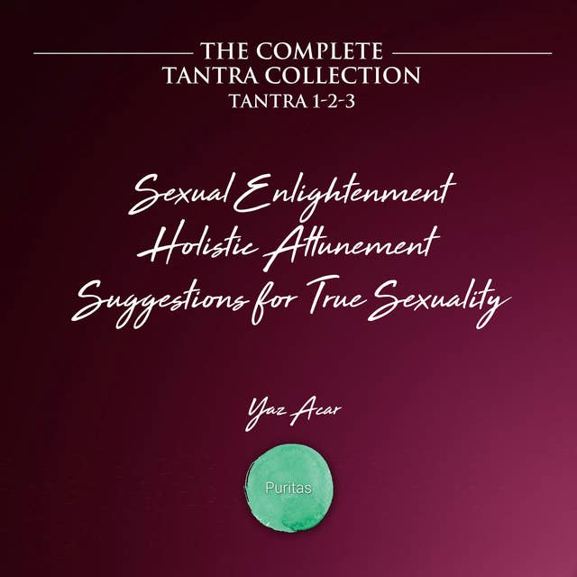 The Complete Tantra Collection, Tantra 1 - 2 - 3