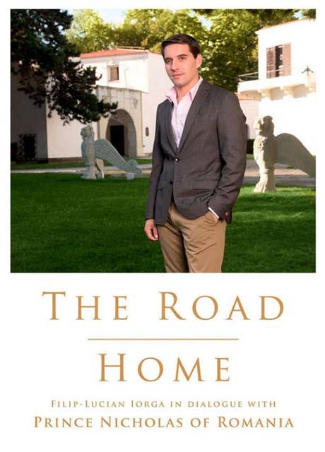 The Road Home: Filip-Lucian Iorga In dialogue with Prince Nicholas of Romania