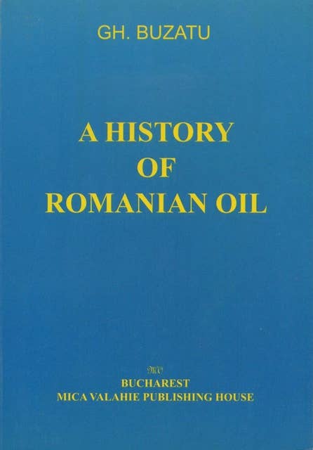 A history of romanian oil vol. II