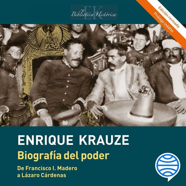 Biografía del poder: Caudillos de la Revolución Mexicana (1910-1940)