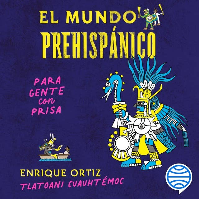 Cover for El mundo prehispánico para gente con prisa