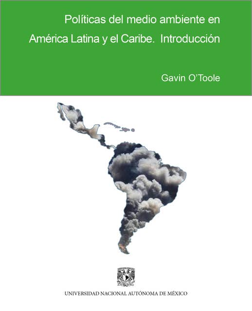 Políticas del medio ambiente en América Latina y el Caribe: Introducción