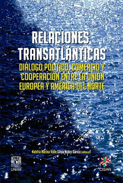 Relaciones transatlánticas: Diálogo político, comercio y cooperación entre la Unión Europea y América del Norte