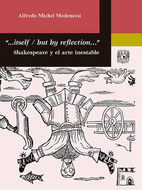"...Itself / But by reflection…" Shakespeare y el arte inestable