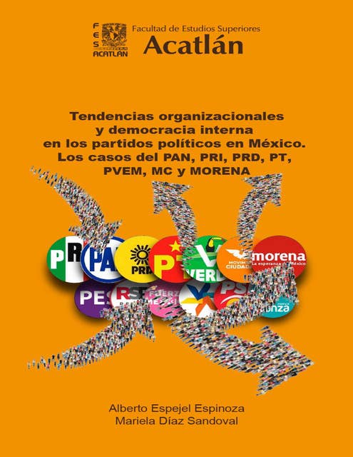 Tendencias organizacionales y democracia interna en los partidos políticos en México: Los casos del PAN, PRI, PRD, PT, PVEM, MC y MORENA