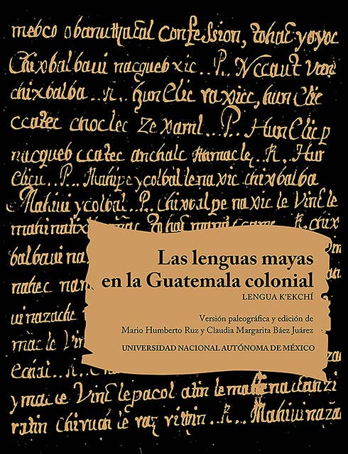 Las lenguas mayas en la Guatemala colonial. Lengua K'ekchí