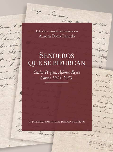 Senderos que se bifurcan. Carlos Pereyra, Alfonso Reyes. Cartas 1914-1933