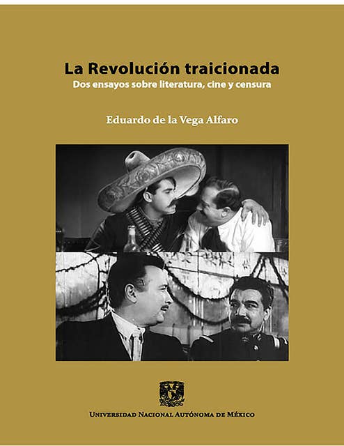 La Revolución traicionada: dos ensayos sobre literatura, cine y censura