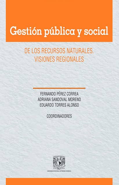 Gestión pública y social de los recursos naturales. Visiones regionales