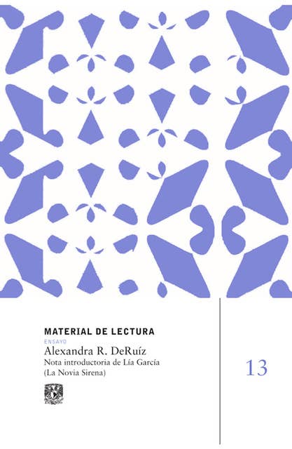 Alexandra R. DeRuíz: Material de lectura, núm 13. Ensayo. Nueva época