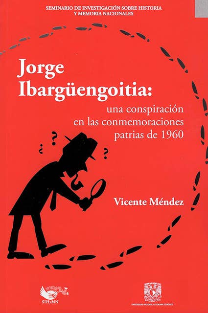 Jorge Ibargüengoitia: una conspiración en las conmemoraciones patrias de 1960