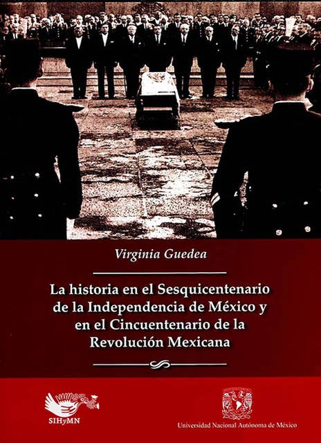 La historia en el sesquincentenario de la independencia de México y en el cincuentenario de la revolución mexicana