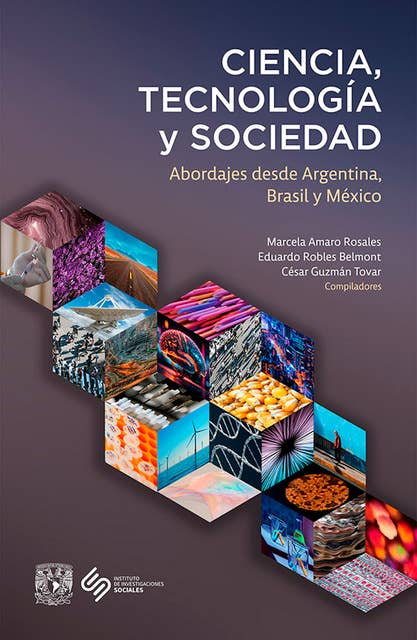 Ciencia, tecnología y sociedad. Abordajes desde Argentina, Brasil y México