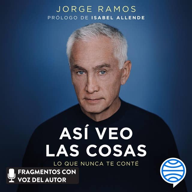 Así veo las cosas: Lo que nunca te conté by Jorge Ramos