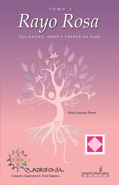 Rayo Rosa: Tus raíces, amor y fuerza de vida