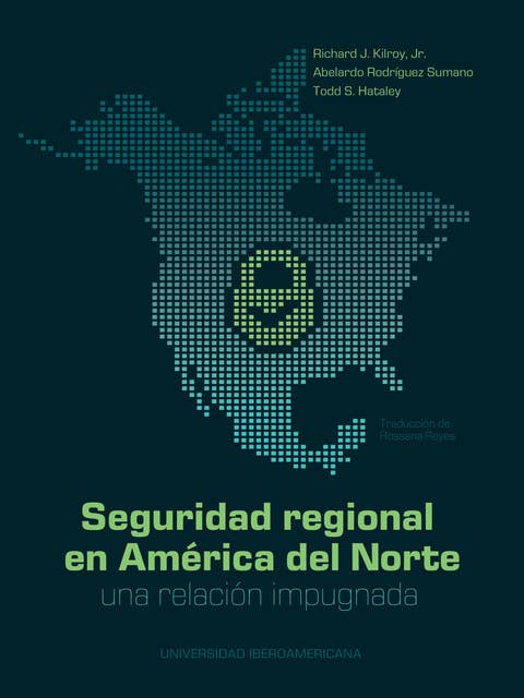 Seguridad regional en América del Norte: Una relación impugnada