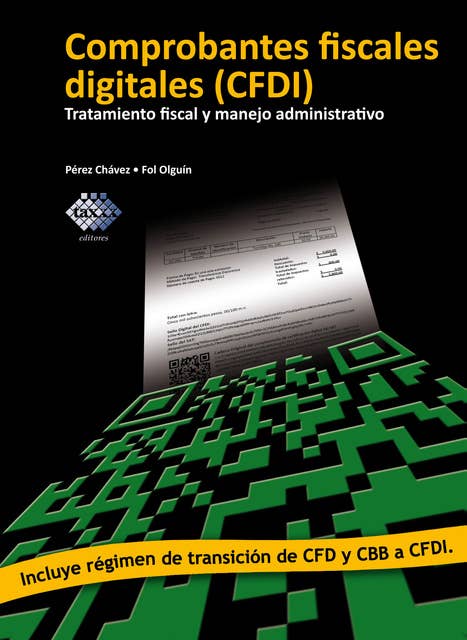Comprobantes fiscales digitales (CFDI): Tratamiento fiscal y manejo administrativo