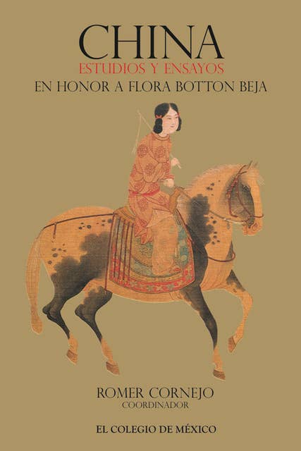 China.: Estudios y ensayos en honor a Flora Botton Beja