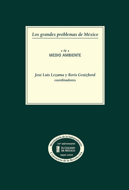 Los grandes problemas de México. Medio ambiente. T-IV
