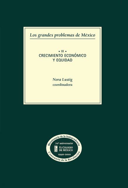 Los grandes problemas de México. Crecimiento económico y equidad. T-IX