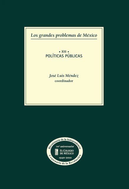 Los grandes problemas de México. Políticas públicas. T-XIII