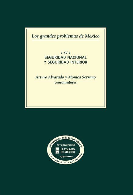 Los grandes problemas de México. Seguridad nacional y seguridad interior. T-XV