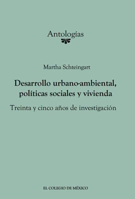 Desarrollo urbano-ambiental, políticas sociales y vivienda: Treinta y cinco años de investigación