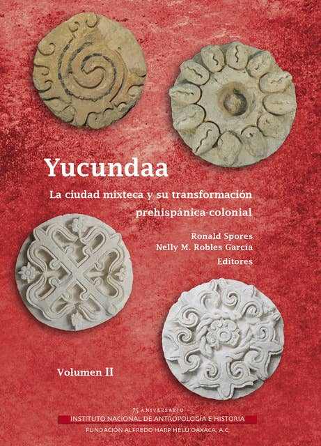 Yucundaa: La ciudad mixteca y su transformación prehispánica y colonial