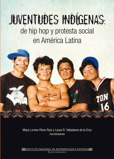 Juventudes indígenas: De hip hop y protesta social en América Latina