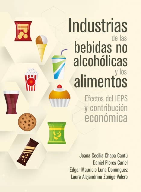 Industrias de las bebidas no alcohólicas y los alimentos: Efectos del IEPS y contribución económica