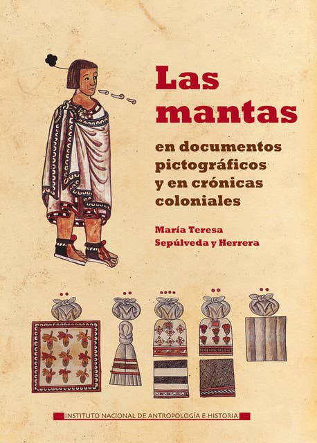 Las mantas en documentos pictográficos y en crónicas coloniales