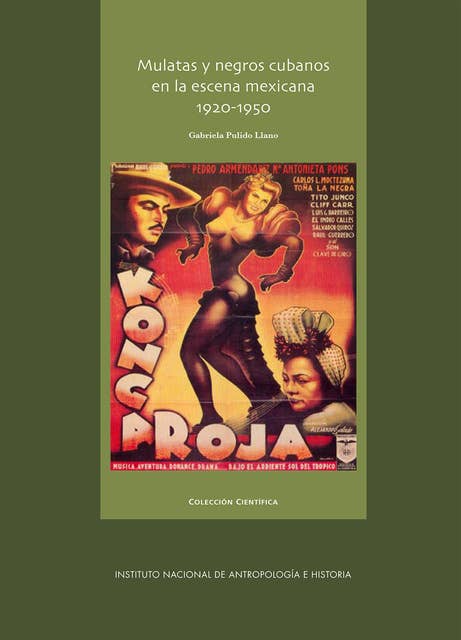 Mulatas y negros cubanos en la escena mexicana, 1920-1950: Gabriela Pulido Llano